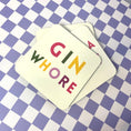 Load image into Gallery viewer, Gin Whore Drink Coaster Drink Pretty