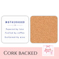 Load image into Gallery viewer, Motherhood Drink Coaster featuring humorous text about love, coffee, and wine with a cork backing.