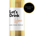 Load image into Gallery viewer, ‘Let’s Drink Wine’ Wine Label