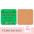 Load image into Gallery viewer, Christmas wine coaster with festive design and playful text, perfect for holiday cheer and protecting furniture.
