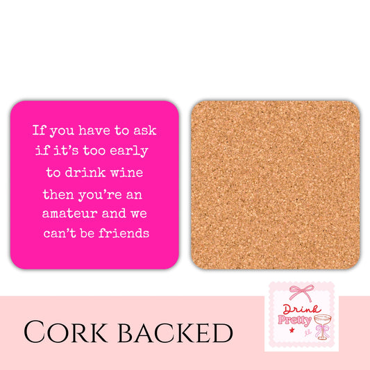 Not Too Early For Wine Drink Coaster
