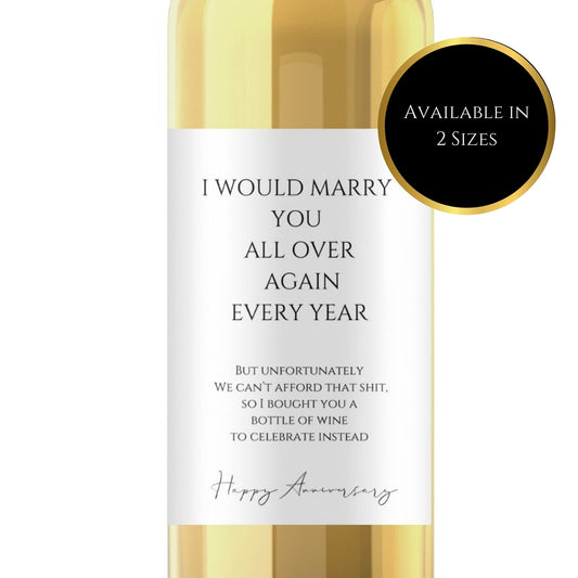 Funny ‘I Would Marry You Again’ Anniversary Wine Label