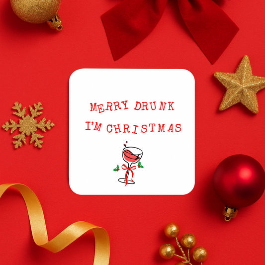 ‘Merry Drunk, I’m Christmas’ Drink Coaster