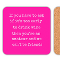 Load image into Gallery viewer, Not Too Early For Wine Drink Coaster
