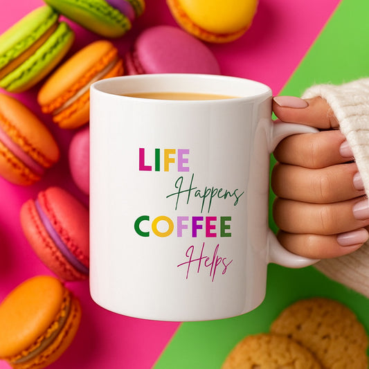 Life Happens, Coffee Helps Mug