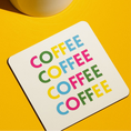 Load image into Gallery viewer, ‘Coffee Coffee Coffee’ Drink Coaster
