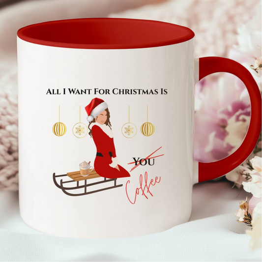All I Want For Christmas Is Coffee Mug -PRE-ORDER
